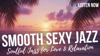 🎷❤️ Celebrate Love, Passion \u0026 Intimacy | LIVE Romantic Jazz Stream