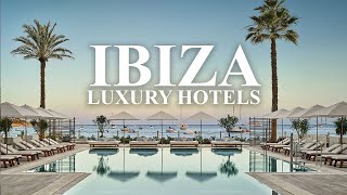 Top 8 Hotels In IBIZA | Luxury Hotels In IBIZA