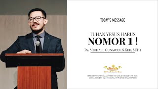 Tuhan Harus Nomor 1 ! Prioritaskan Tuhan - Ps. Michael Gunawan