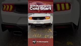 2025 Mustang GTD Cold Start! 🏎️