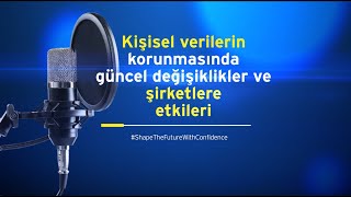 EY Talks - Kişisel verilerin korunmasında güncel değişiklikler ve şirketlere etkileri