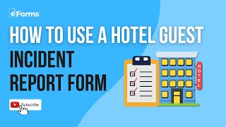 How to Use a Hotel Guest Incident Report Form