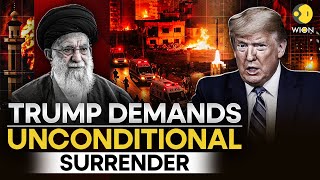 Israel-Iran Conflict Escalates: Trump Demands Unconditional Surrender | WION