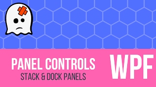 C# WPF Tutorial - Stack Panels & Dock Panels
