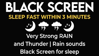 Sleep Fast with Pure Nature Rain and Incredible Present Thunder Sounds | Black Screen