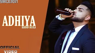 Adhiya (Official Video) | Karan Aujla | YeahProof | Street Gang Music | Latest Punjabi Songs 2020–21