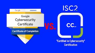 I Got Both Google Cybersecurity and ISC2 Certified in Cybersecurity... Should You?