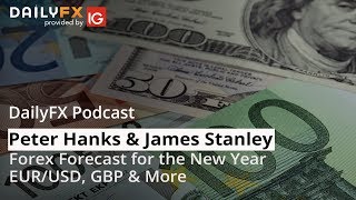 Forex Forecast for the New Year: EUR/USD, GBP & More | Podcast