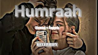 Humraah - Slowed & Reverbed ( Sachet Tandon ) | Malang | @reverbify8992