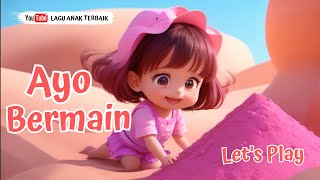 AYO BERMAIN | LAGU ANAK TERBARU