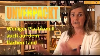 UNVERPACKT - WENIGER PLASTIKMÜLL AUF DEM FLACHEN LAND