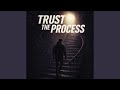 Trust The Process