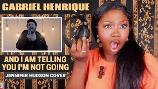 SINGER REACTS | Gabriel Henrique - And I am Telling You I'm Not Going Jennifer Hudson Cover REACTION