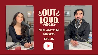 Episodio #45 NI NEGRO NI BLANCO || Leyendo historias de Reddit || Out Loud Podcast