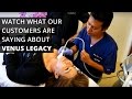 Watch What Our Customers Are Saying About Venus Legacy!