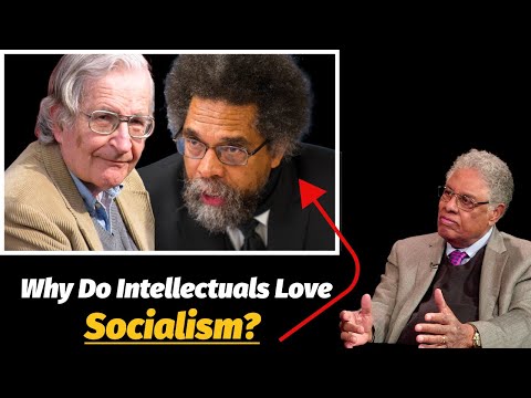 Why do intellectuals like socialism? Thomas Sowell