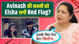 Avinash's MOTHER SLAMS Eisha Singh For FAKE LOVE Bond With Avinash  Says Mera Beta Bahut..