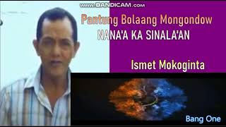 Nana'a  Aka Sinala'an - Ismet Mokoginta #PantungBolaangMongondow