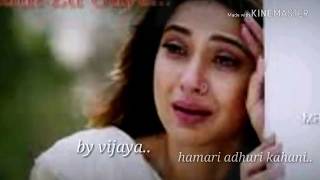 Hamari Adhuri Kahani | whatsapp status song,sad best