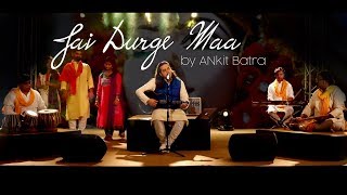 Jai Durge Maa | Mata Chowki | Soulful Mata Bhajan by Ankit Batra