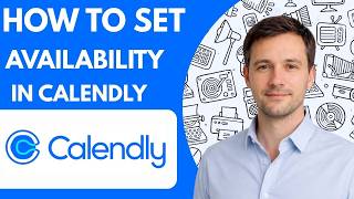 How to set availability in Calendly Full Guide 2026