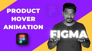 Product Hover Animation in Figma | Tutorial | Create Engaging | UI Effects