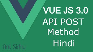 Vue JS 3 tutorial in Hindi #44 Send Data in Post Method API
