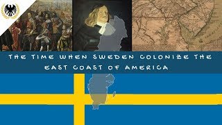 The time when sweden colonize the east coast of America