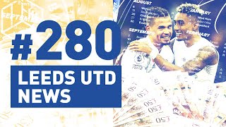 Marcelo's Looking Well! · Leeds United News · Podcast #280