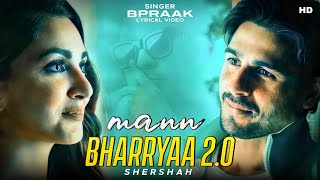 Mann Bharryaa 2.0 | SHERSHAH | Jaani Ft. Bpraak | LYRICS | Full Song