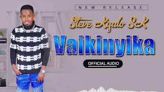 Steve Kyalo - Vaikinyika (Official Audio)