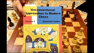 Unconventional Approaches to Modern Chess Vol. 1