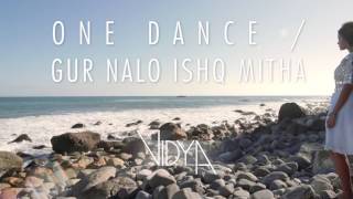Drake - One Dance | Gur Naalo Ishq Mitha (Vidya Vox Mashup Cover)