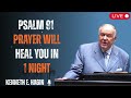 Kenneth e. hagin Most Powerful Speech -- Psalm 91 Prayer Will Heal You in 1 Night