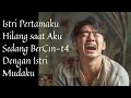 Menuju Ke K4m4r M4y4t || Sesal (Alasan Menghilangnya Istriku) Part 2 || By Nuri522