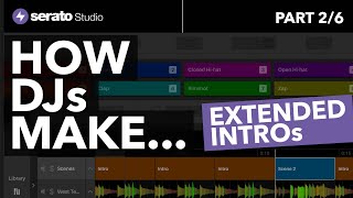 How DJs Make... Extended Intro's (Serato Studio Tutorial - Part 2/6)