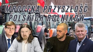 Mroczna przyszłość polskich rolników | Strategia przyszłości