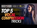 My Top 5 VOCAL COMPRESSION TRICKS for a PRO Vocal Sound
