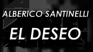 Alberico Santinelli - El Deseo