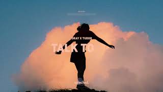 DRAY \u0026 Tudor - Talk To Me (Official Audio)