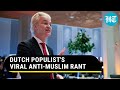 'Get Out From Here': Dutch PM Probable Geert Wilders Tells Muslims In New Viral Video