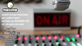 Sesion Máxima FM por pablo lopez (julio 2006)