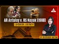 PCS J | AR Antulay v. RS Nayak (1988) | By Divyanshi Mam | Pcs Adda 247