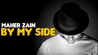 Maher Zain - By My Side (Audio)