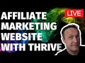 HOW TO MAKE AN AFFILIATE SITE - LIVE - (WordPress, Thrive)