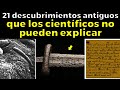 21 descubrimientos antiguos que la ciencia no puede explicar