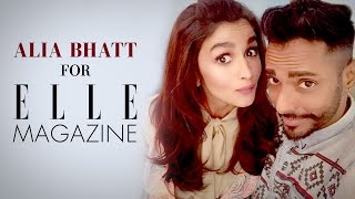 Alia Bhatt For Elle Magazine | Behind The Scenes