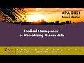 APA 2021 Medical Management of Necrotizing Pancreatitis