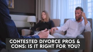 Contested Divorce Pros and Cons