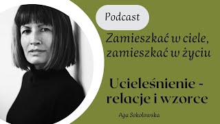 Podcast, odc. 3: Ucieleśnienie - relacje i wzorce